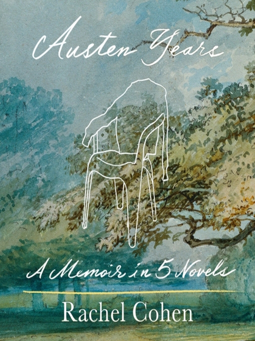 Title details for Austen Years by Rachel Cohen - Available